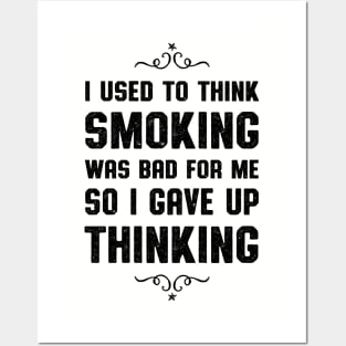 I Used To Think Smoking Was Bad Smokers Gift Posters and Art